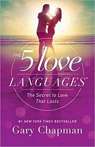 The Five Love Languages: The Secret to Love That Lasts