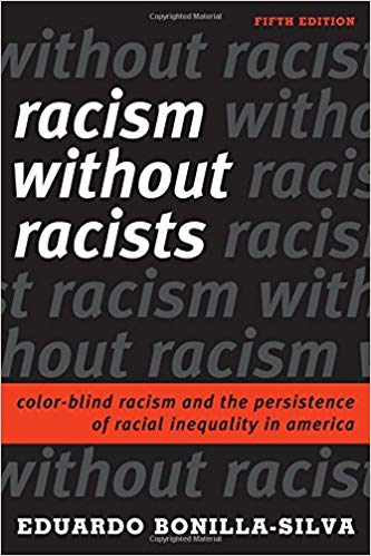 Racism without Racists: Color-Blind Racism and the Persistence of Racial Inequality in America