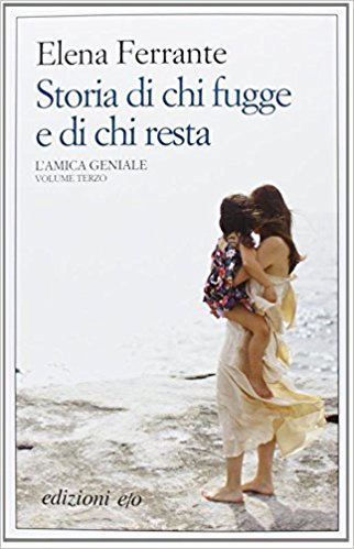 Storia di chi fugge e di chi resta. L'amica geniale: 3