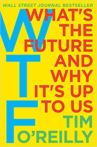WTF?: What's the Future and Why It's Up to Us